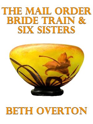 cover image of The Mail Order Bride Train & Six Sisters
